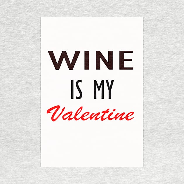 Wine is my Valentine by Nithin